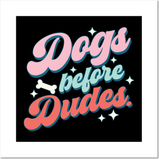 Dogs Before Dudes Dog Lover Valentine's Day Posters and Art